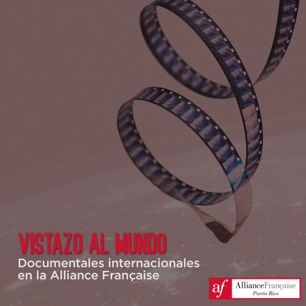 Vistazo al Mundo Documentales internacionales en la Alliance Francaise Puerto Rico
