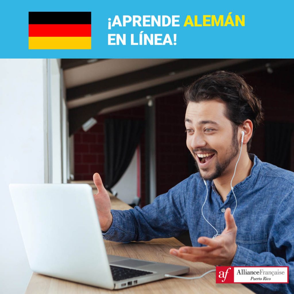 La Alliance Francaise de Puerto Rico ofrece cursos de alemán online.