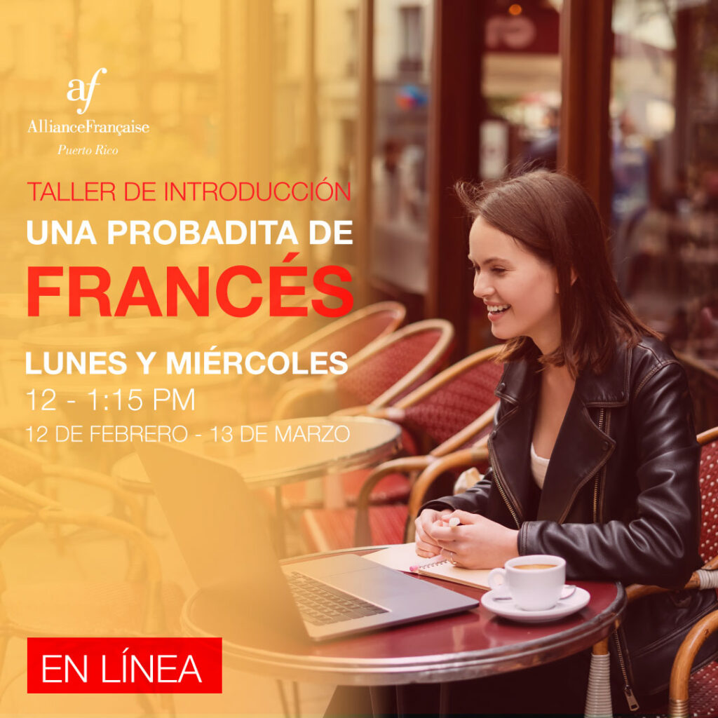 La Alliance Française de Puerto Rico ofrece cursos de francés online para adultos.