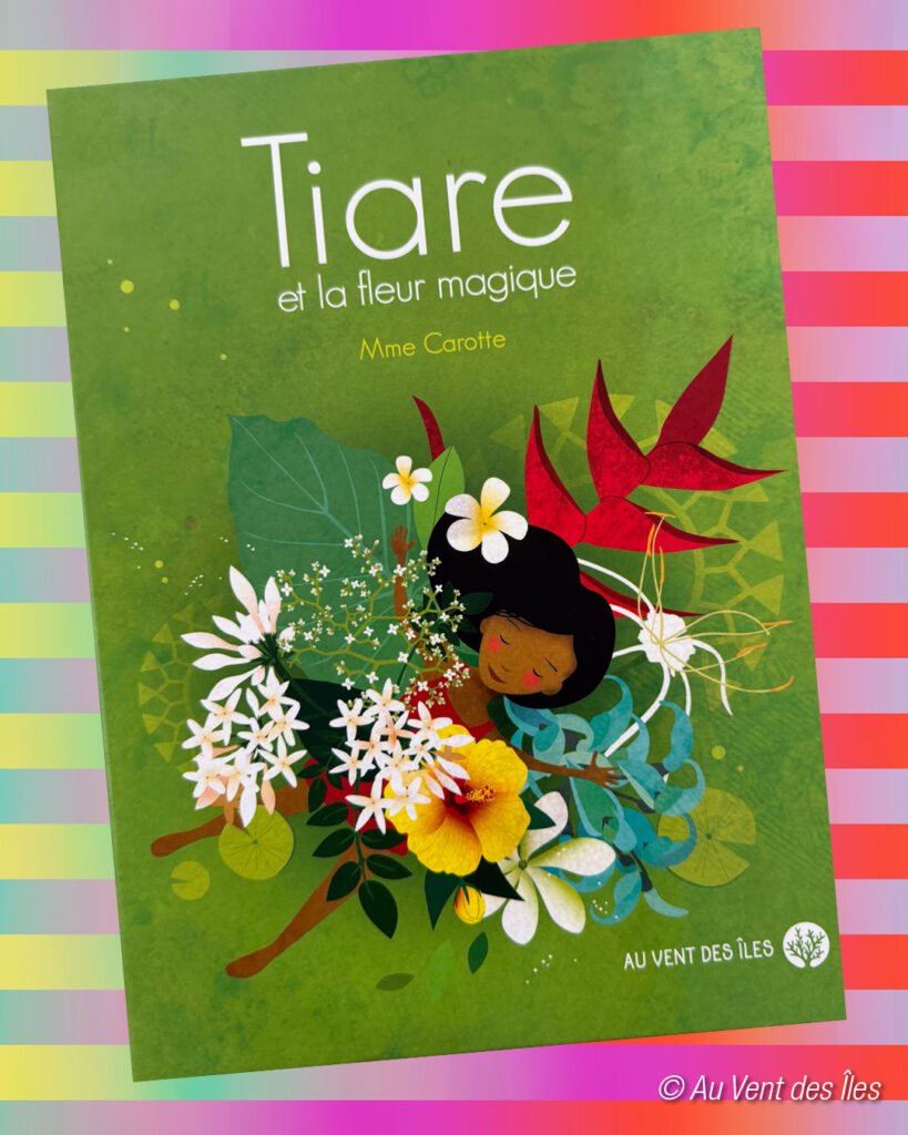 MOIS DE LA FRANCOPHONIE 2026_AFPR_WEB_Tiare et la fleur magique_Au Vent des Îles